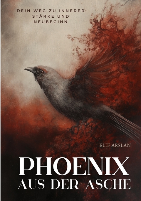 Phönix aus der Asche - Elif Arslan