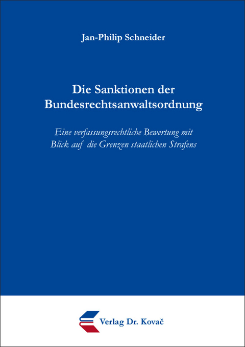 Die Sanktionen der Bundesrechtsanwaltsordnung - Jan-Philip Schneider