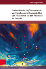 Das Problem der (Un)Übersetzbarkeit von Klangfiguren in Kindergedichten von Julian Tuwim aus dem Polnischen ins Deutsche - Maria Migodzińska