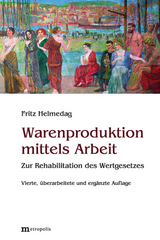 Warenproduktion mittels Arbeit - Fritz Helmedag