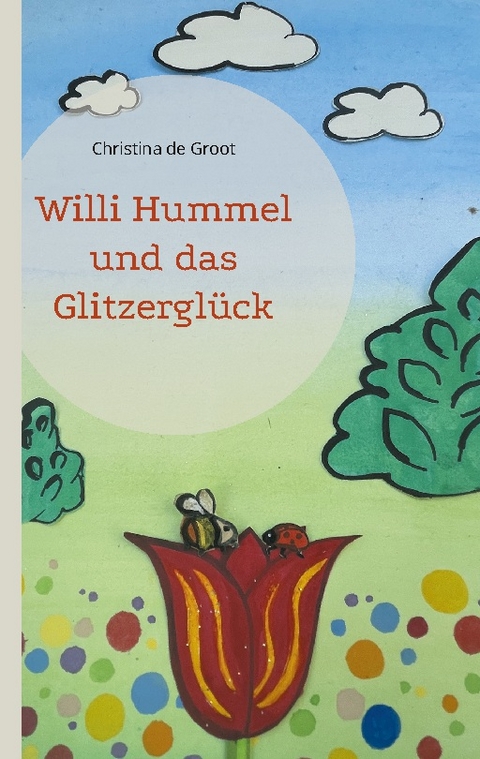 Willi Hummel und das Glitzerglück - Christina de Groot