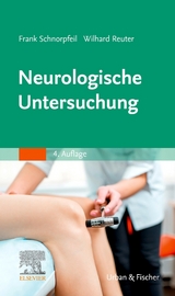 Neurologische Untersuchung - Schnorpfeil, Frank; Reuter, Wilhard