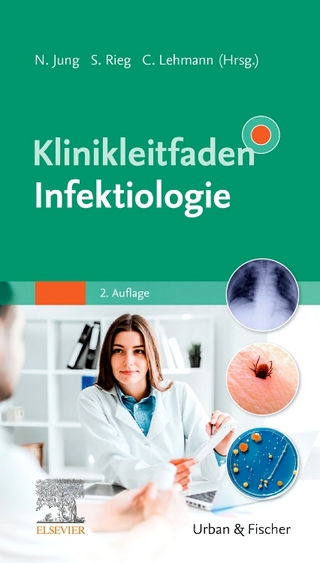 Klinikleitfaden Infektiologie - Norma Jung; Siegbert Rieg; Clara Lehmann