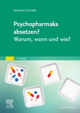 Psychopharmaka absetzen? - Gründer, Gerhard; Beifuss, Karin