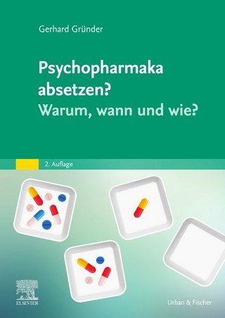 Psychopharmaka absetzen? - Gerhard Gründer; Karin Beifuss