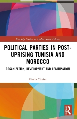 Political Parties in Post-Uprising Tunisia and Morocco - Giulia Cimini