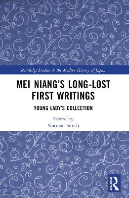 Mei Niang’s Long-Lost First Writings - Norman Smith