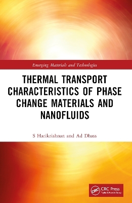 Thermal Transport Characteristics of Phase Change Materials and Nanofluids - S. Harikrishnan, A.D. Dhass