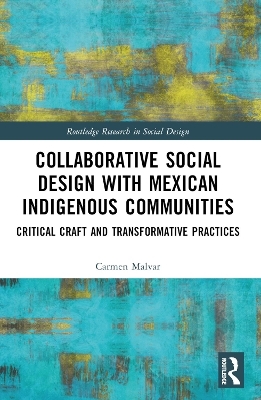 Collaborative Social Design with Mexican Indigenous Communities - Carmen Malvar