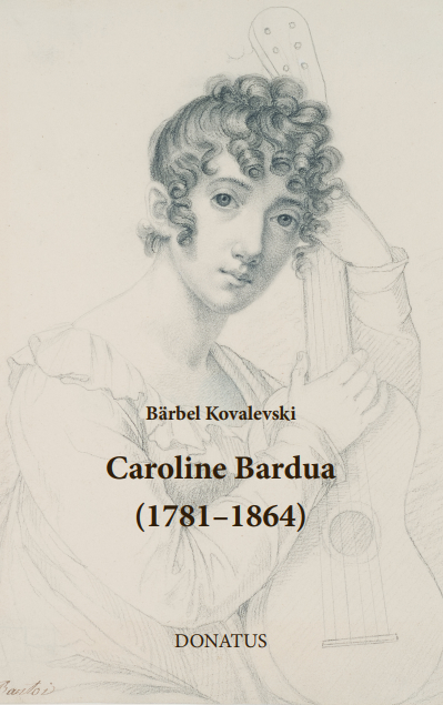 Caroline Bardua (1781–1864) - Bärbel Kovalevski