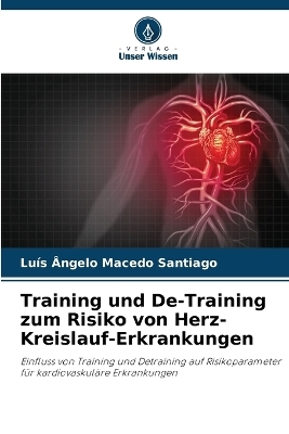 Training und De-Training zum Risiko von Herz-Kreislauf-Erkrankungen - Lu�s �ngelo Macedo Santiago