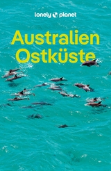 LONELY PLANET Reiseführer Australien Ostküste - Ham, Anthony; Bonetto, Cristian; Brown, Lindsay; D'Arcy, Jayne; Dragicevich, Peter; Holden, Trent; Kaminski, Anna; Lemer, Ali; Perrin, Monique; Richards, Tim; Sheward, Tamara; Spurling, Tom; Symington, Andy; Walker, Benedict