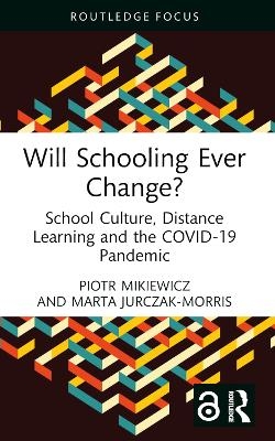 Will Schooling Ever Change? - Piotr Mikiewicz, Marta Jurczak-Morris