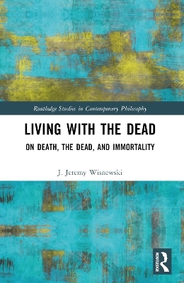 Living with the Dead - J. Jeremy Wisnewski