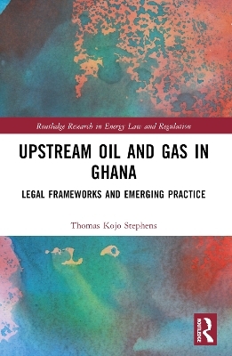 Upstream Oil and Gas in Ghana - Thomas Kojo Stephens