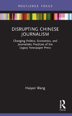 Disrupting Chinese Journalism - Haiyan Wang