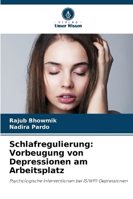 Schlafregulierung - Rajub Bhowmik, Nadira Pardo