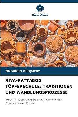 Xiva-Kattabog Töpferschule - Nuraddin Allayarov