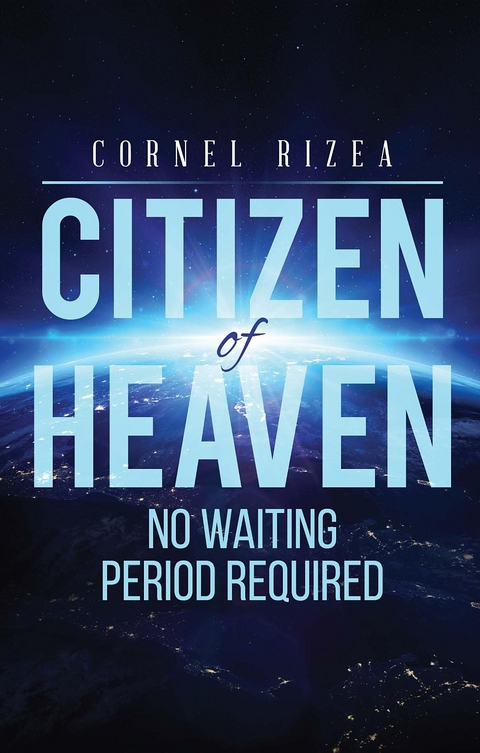 CITIZEN of HEAVEN - Cornel Rizea