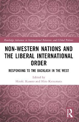 Non-Western Nations and the Liberal International Order - 