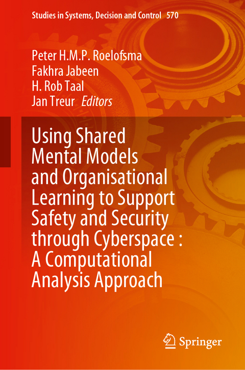 Using Shared Mental Models and Organisational Learning to Support Safety and Security Through Cyberspace: A Computational Analysis Approach - 