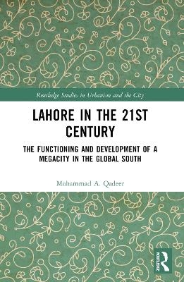 Lahore in the 21st Century - Mohammad A. Qadeer