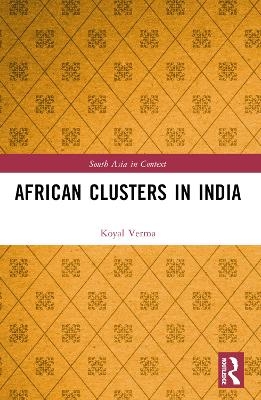 African Clusters in India - Koyal Verma