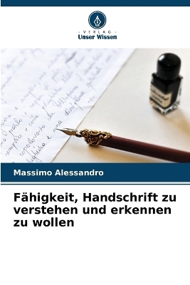 F�higkeit, Handschrift zu verstehen und erkennen zu wollen - Massimo Alessandro