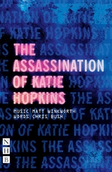 Assassination of Katie Hopkins (NHB Modern Plays) -  Chris Bush,  Matt Winkworth