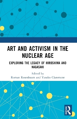 Art and Activism in the Nuclear Age - 