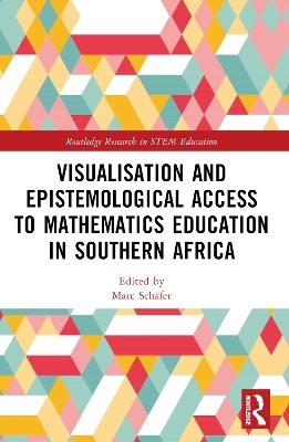 Visualisation and Epistemological Access to Mathematics Education in Southern Africa - 