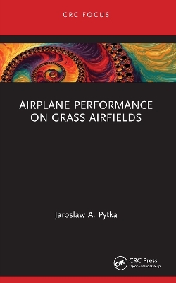 Airplane Performance on Grass Airfields - Jaroslaw A. Pytka