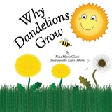 Why Dandelions Grow -  Nita Marie Clark