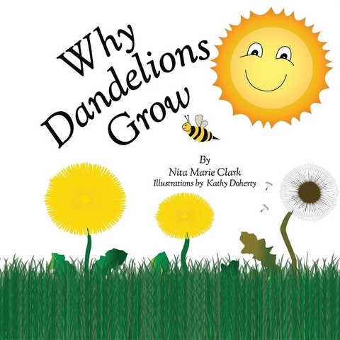 Why Dandelions Grow -  Nita Marie Clark