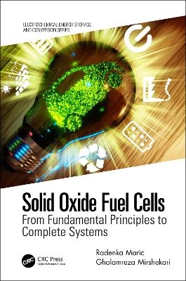 Solid Oxide Fuel Cells - Radenka Maric, Gholamreza Mirshekari