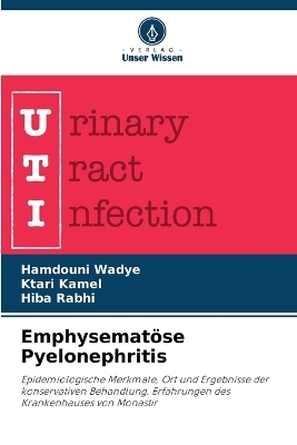 Emphysemat�se Pyelonephritis - Hamdouni Wadye, KTARI KAMEL, Hiba Rabhi