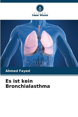 Es ist kein Bronchialasthma - Ahmed Fayed