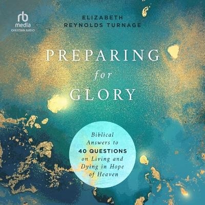 Preparing for Glory - Elizabeth Reynolds Turnage