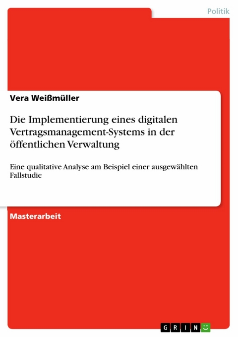 Die Implementierung eines digitalen Vertragsmanagement-Systems in der öffentlichen Verwaltung - Vera Weißmüller