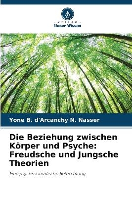 Die Beziehung zwischen K�rper und Psyche - Yone B d'Arcanchy N Nasser