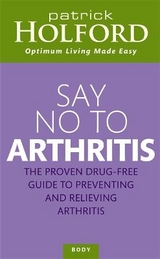 Say No To Arthritis - Holford, Patrick