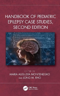 Handbook of Pediatric Epilepsy Case Studies, Second Edition - 