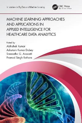 Machine Learning Approaches and Applications in Applied Intelligence for Healthcare Data Analytics - 