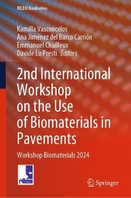 2nd International Workshop on the Use of Biomaterials in Pavements - 