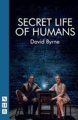 Secret Life of Humans (NHB Modern Plays) -  David Byrne