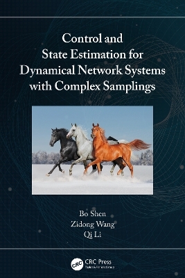 Control and State Estimation for Dynamical Network Systems with Complex Samplings - Bo Shen, Zidong Wang, Qi Li