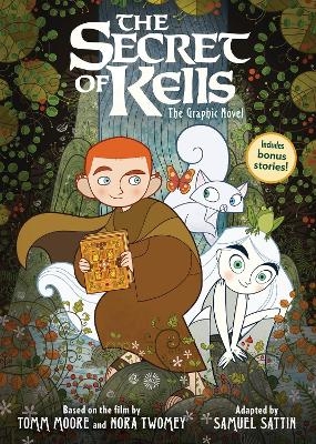 The Secret of Kells: The Graphic Novel - Samuel Sattin, Tomm Moore, Nora Twomey