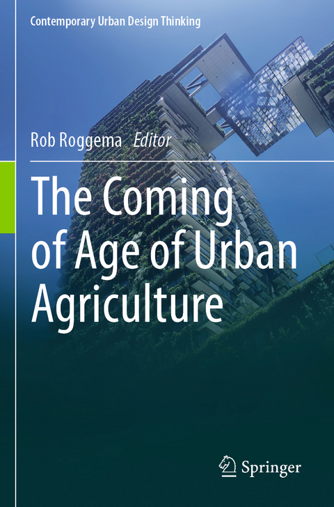 The Coming of Age of Urban Agriculture - 