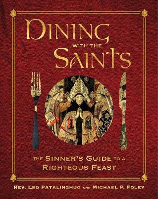 Dining with the Saints - Leo Patalinghug, Michael P. Foley