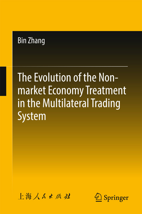 Evolution of the Non-market Economy Treatment in the Multilateral Trading System -  Bin Zhang